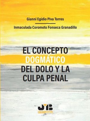 cover image of El concepto dogmático del dolo y la culpa penal